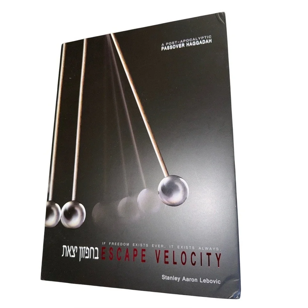 Escape Velocity: A Post‑Apocalyptic Passover Haggadah by Stanley Aaron Lebovic